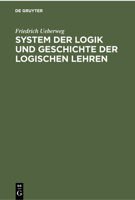 System Der Logik Und Geschichte Der Logischen Lehren 3112363396 Book Cover