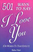 501 Ways to Say "I Love You": Or Words to That Effect 0961582952 Book Cover