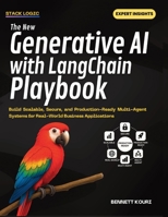 The New Generative AI with LangChain Playbook: Build Scalable, Secure, and Production-Ready Multi-Agent Systems for Real-World Business Applications 1300094818 Book Cover