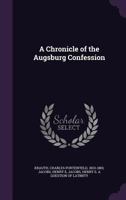 A Chronicle Of The Augsburg Confession: A Question Of Latinity 1166436675 Book Cover