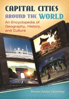 Capital Cities of the World: From Abu Dhabi to Zagreb 1610692470 Book Cover
