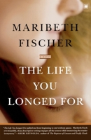 The Life You Longed For: A Novel 0743293282 Book Cover