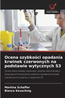 Ocena szybkosci opadania krwinek czerwonych na podstawie wytycznych S3 (Polish Edition) 6209173691 Book Cover