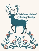 Christmas Animal Coloring Books: Relaxing Christmas An Adult Coloring Book with Cute Holiday Animals B08N3K5GM5 Book Cover