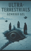Ultra-Terrestrials B0F8R66MW2 Book Cover