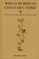 Who Is Buried in Chaucer's Tomb?: Studies in the Reception of Chaucer's Book 0870134329 Book Cover