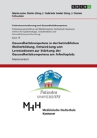 Gesundheitskompetenz in der betrieblichen Weiterbildung. Entwicklung von Lernstationen zur Stärkung der Gesundheitskompetenz am Arbeitsplatz 3346364208 Book Cover