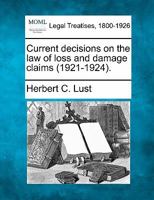 Current decisions on the law of loss and damage claims (1921-1924). 1240124783 Book Cover