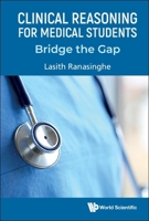 Clinical Reasoning for Medical Students: Bridge the Gap 180061456X Book Cover