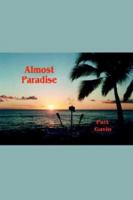 Almost Paradise 0595287905 Book Cover