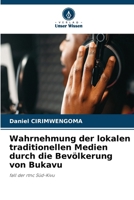 Wahrnehmung der lokalen traditionellen Medien durch die Bevölkerung von Bukavu 6630191692 Book Cover