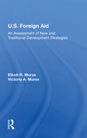 U.S. Foreign Aid: An Assessment of New and Traditional Development Strategies 0367215276 Book Cover