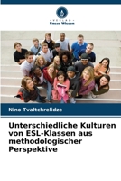 Unterschiedliche Kulturen von ESL-Klassen aus methodologischer Perspektive (German Edition) 6208315077 Book Cover