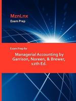 Exam Prep for Managerial Accounting by Garrison, Noreen, & Brewer, 12th Ed 1428871187 Book Cover