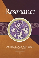 Resonance: Astrology of 2024 Cosmic Calendar B0CPS4H3JQ Book Cover