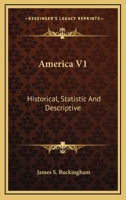 America V1: Historical, Statistic And Descriptive 0548474117 Book Cover