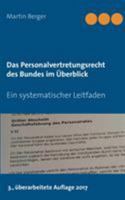 Das Personalvertretungsrecht des Bundes im ?berblick: Ein systematischer Leitfaden 3738615059 Book Cover