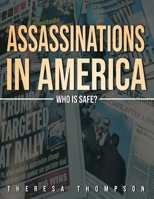 Assassinations in America: Who is Safe? B0G6S64CJJ Book Cover