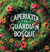 Caperucita y el Guardián del Bosque (Spanish Edition) 8409599627 Book Cover