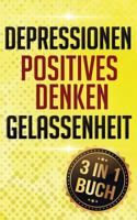 Depressionen I Positives Denken I Gelassenheit: Mit wunderbarer Selbsthilfe gegen Depression endlich innere Ruhe gewinnen 1796639265 Book Cover
