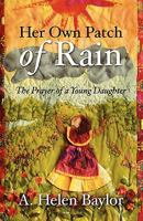 Her Own Patch of Rain 1414113706 Book Cover