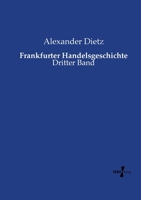 Frankfurter Handelsgeschichte: Dritter Band (German Edition) 3737223971 Book Cover
