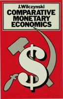Comparative Monetary Economics: Capitalist and Socialist Monetary Systems and Their Interrelations in 0333213157 Book Cover
