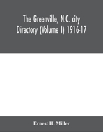 The Greenville, N.C. city directory (Volume I) 1916-17 9354043747 Book Cover