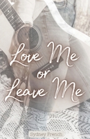 Love Me or Leave Me: Romance Novel, Contemporary Romance, Romance Books B0GG6FWY59 Book Cover