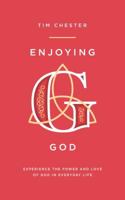 Enjoying God: Experience the power and love of God in everyday life 1784982814 Book Cover