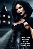 Tales From Beyond: A Dark Anthology Volume Nine 1105701344 Book Cover