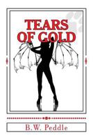Tears of Gold: The Third Perversion 1489534091 Book Cover