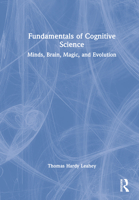 Fundamentals of Cognitive Science: Minds, Brain, Magic, and Evolution 0367339153 Book Cover