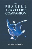 The Fearful Traveler's Companion 0595358160 Book Cover