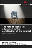 The role of technical education in the constitution of the subject: Training in Interior Design 6208732964 Book Cover