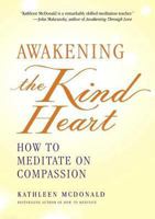 Awakening the Kind Heart: How to Meditate on Compassion 0861716957 Book Cover