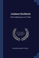 Lindauer Kochbuch: Mit 63 Abbildungen Auf 9 Tafeln 1377158837 Book Cover