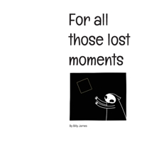 For all those lost moments 1777983509 Book Cover