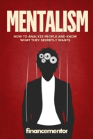 Mentalism: How to analyze people and know what they secretly wants B092XNKZ64 Book Cover