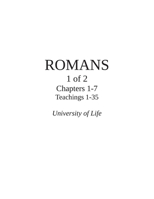 ROMANS – Part 1 of 2 - Chapters 1-7 - Teachings 1-35: Word for Word, Verse for Verse Teaching Transcripts from the Epistle 165016632X Book Cover