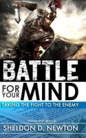 The Battle For Your Mind: Taking The Fight To The Enemy 1986504328 Book Cover