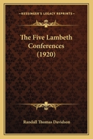 The Five Lambeth Conferences 1017674868 Book Cover