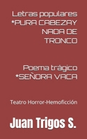 *Pura cabeza y nada de tronco *Señora Vaca: Teatro de Horror-Hemoficción 1977744583 Book Cover