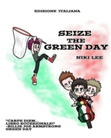 Seize the Green Day: Edizione Italiana 1727235517 Book Cover