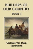 Builders of Our Country, Book II 1599152339 Book Cover