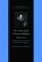 The Truth of the Christian Religion: In Six Books 0865975159 Book Cover