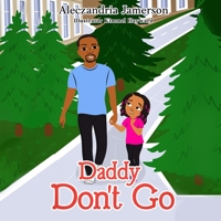 Daddy Don't Go 1950649679 Book Cover