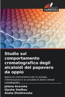 Studio sul comportamento cromatografico degli alcaloidi del papavero da oppio (Italian Edition) 6209526632 Book Cover