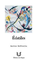 Éclatilles: Picoraisons poétiques 2959928733 Book Cover