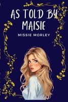 As Told By Maisie B0FDN9CYC8 Book Cover
